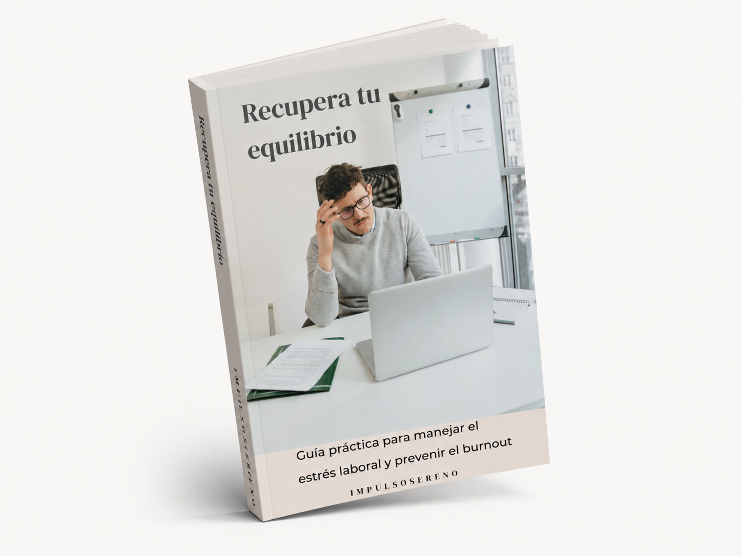Recupera tu equilibrio: Guía práctica para manejar el estrés laboral y prevenir el burnout